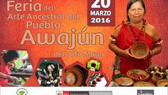 San Mart&iacute;n: Con  la Feria del Arte Ancestral del Pueblo Awaj&uacute;n, culminan, este domingo 20, las celebraciones por el D&iacute;a de la Mujer